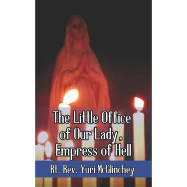 The Little Office of Our Lady, Empress of Hell
