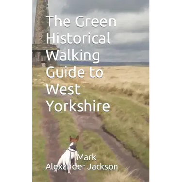 The Green Historical Walking Guide to West Yorkshire
