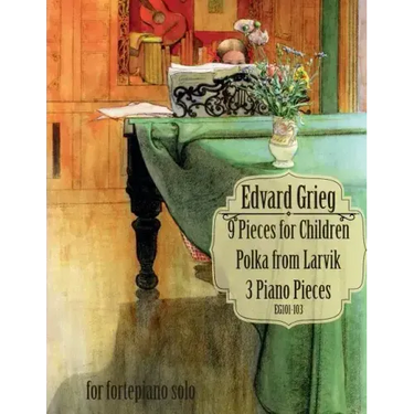 9 Pieces for Children, Larvikspolka, 3 Piano Pieces: A Selection of Short Pieces for Solo Piano