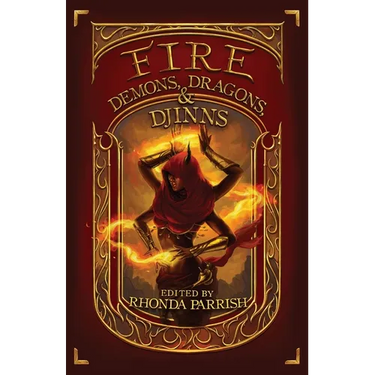 Fire: Demons, Dragons, & Djinns