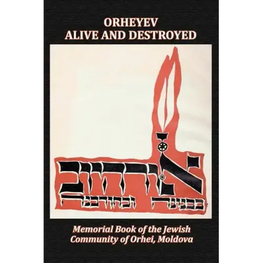 Memorial Book of the Jewish Community of Orhei, Moldova