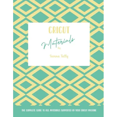 Cricut Materials: The Complete Guide To All Materials Supported By Your Cricut Machine