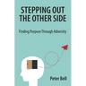Stepping Out the Other Side: Finding Purpose Through Adversity