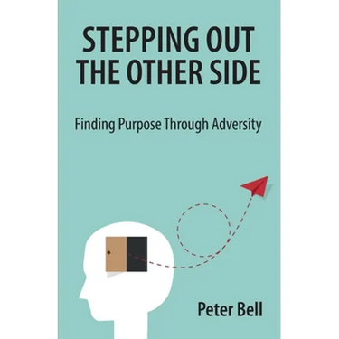 Stepping Out the Other Side: Finding Purpose Through Adversity