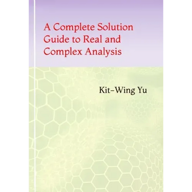 A Complete Solution Guide to Real and Complex Analysis
