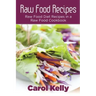 Raw Food Recipes: Raw Food Diet Recipes in a Raw Food Cookbook