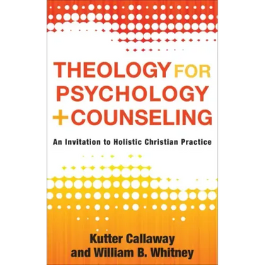 Theology for Psychology and Counseling
