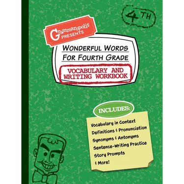 Wonderful Words for Fourth Grade Vocabulary and Writing Workbook: Definitions, Usage in Context, Fun Story Prompts, & More