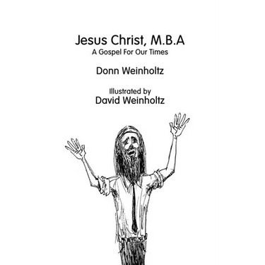 Jesus Christ, M.B.A.: A Gospel for Our Times
