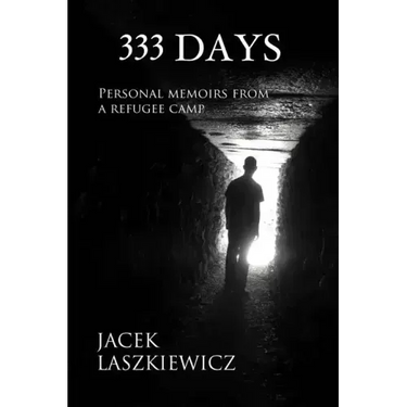 333 Days: Personal Memoirs from a Refugee Camp