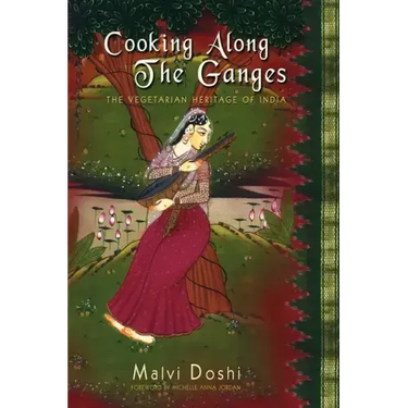 Cooking Along the Ganges: The Vegetarian Heritage of India