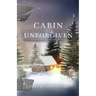 Cabin at Unforgiven: Where Tragedies and Miracles Collide...