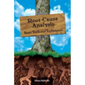 Root Cause Analysis: Basic Tools and Techniques