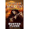 Busted Flush: A Wild Cards Novel (Book Two of the Committee Triad)