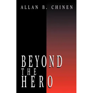 Beyond the Hero: Classic Stories of Men in Search of Soul