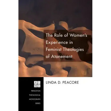 The Role of Women's Experience in Feminist Theologies of Atonement