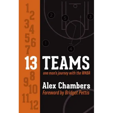 13 Teams: One Man's Journey with the WNBA