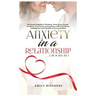 Anxiety in a Relationship: 2 Books in 1: Eliminate Negative Thinking, Overcome Couple Conflicts, Trust Issues and Jealousy with Emotional Intelli