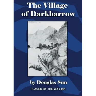 The Village of Darkharrow: Places by the Way #01
