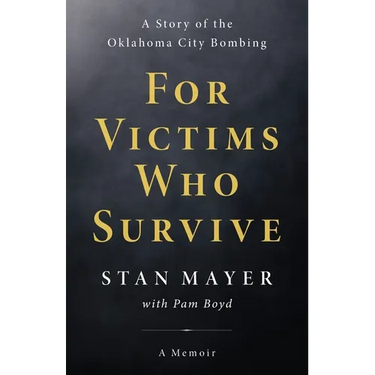 For Victims Who Survive: A Story of the Oklahoma City Bombing