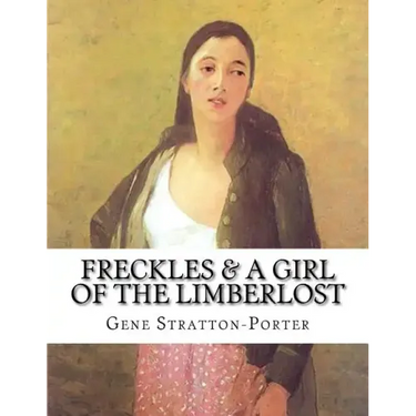 Freckles & A Girl of the Limberlost