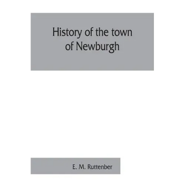 History of the town of Newburgh