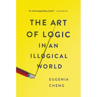 The Art of Logic in an Illogical World