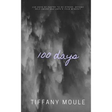 100 days: 100 days of poetry to de-stress, become self-aware, and unfu*k your mindset