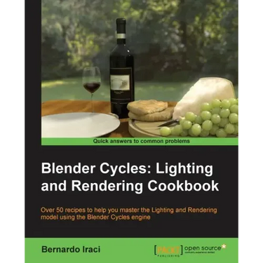 Blender Cycles: Lighting and Rendering Cookbook