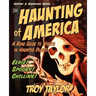 The Haunting of America: Ghosts & Legends of America's Haunted Past
