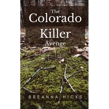 The Colorado Killer: Avenge