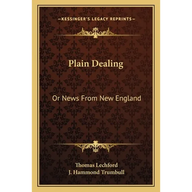 Plain Dealing: Or News From New England
