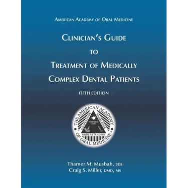 Clinician's Guide to Treatment of Medically Complex Dental Patients, 5th Ed