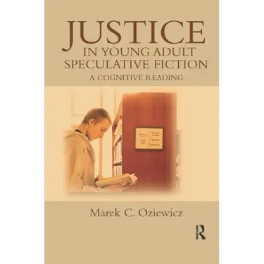 Justice in Young Adult Speculative Fiction: A Cognitive Reading