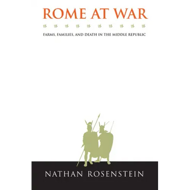 Rome at War: Farms, Families, and Death in the Middle Republic