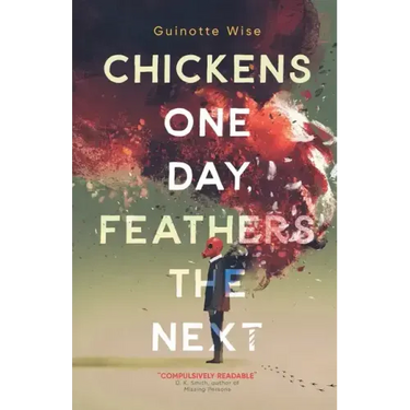 Chickens One Day, Feathers the Next