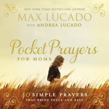 Pocket Prayers for Moms: 40 Simple Prayers That Bring Peace and Rest - The Perfect Christian Mother's Day Gifts for Mom