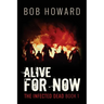 Alive for Now: The Infected Dead Book 1