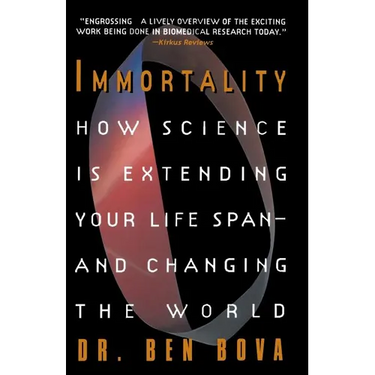 Immortality: How Science Is Extending Your Life Span--And Changing the World