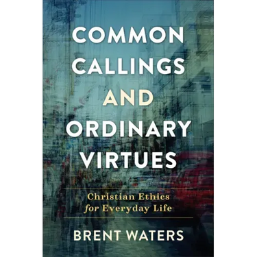 Common Callings and Ordinary Virtues