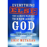 Everything Else You Always Wanted to Know About God (But Were Afraid to Ask)