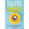 Resilience Today's Pain Tomorrow's Empowerment