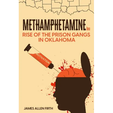 Methamphetamine Inc: Rise of the Prison Gangs in Oklahoma