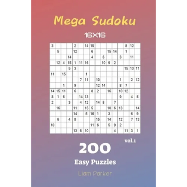Mega Sudoku 16x16 - 200 Easy Puzzles vol.1