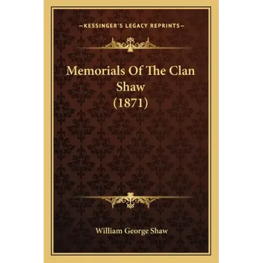 Memorials Of The Clan Shaw (1871)