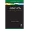 Organizational Change in Practice: The Eight Deadly Sins Preventing Effective Change
