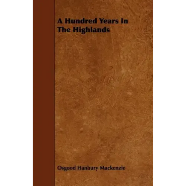 A Hundred Years in the Highlands