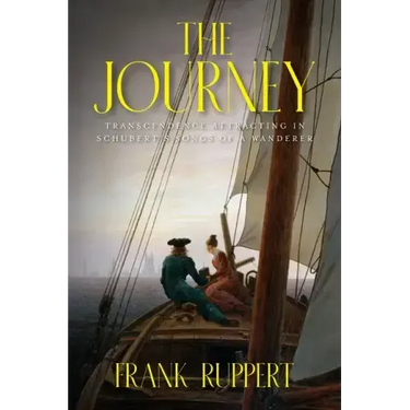 The Journey: Transcendence Attracting in Schubert's Songs of a Wanderer