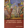 Household Tales by Brothers Grimm