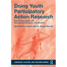 Doing Youth Participatory Action Research: Transforming Inquiry with Researchers, Educators, and Students